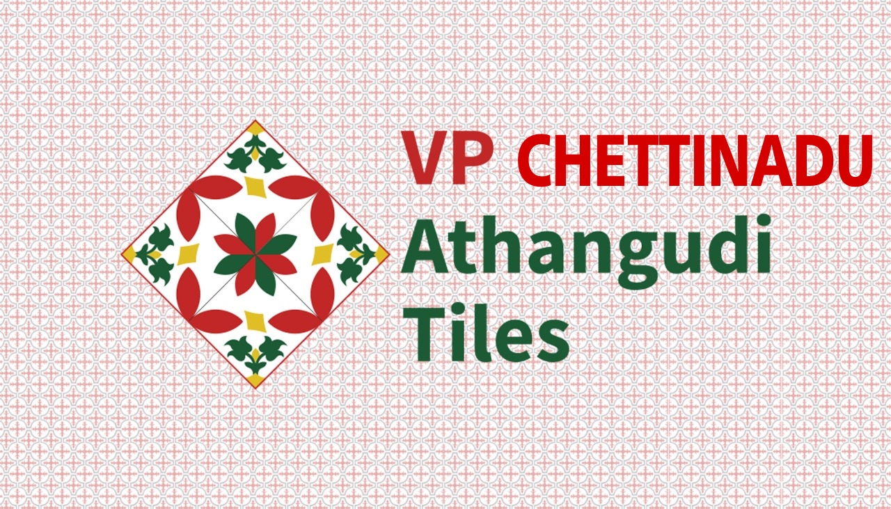 VP CHETTINADU ATHANGUDI TILES