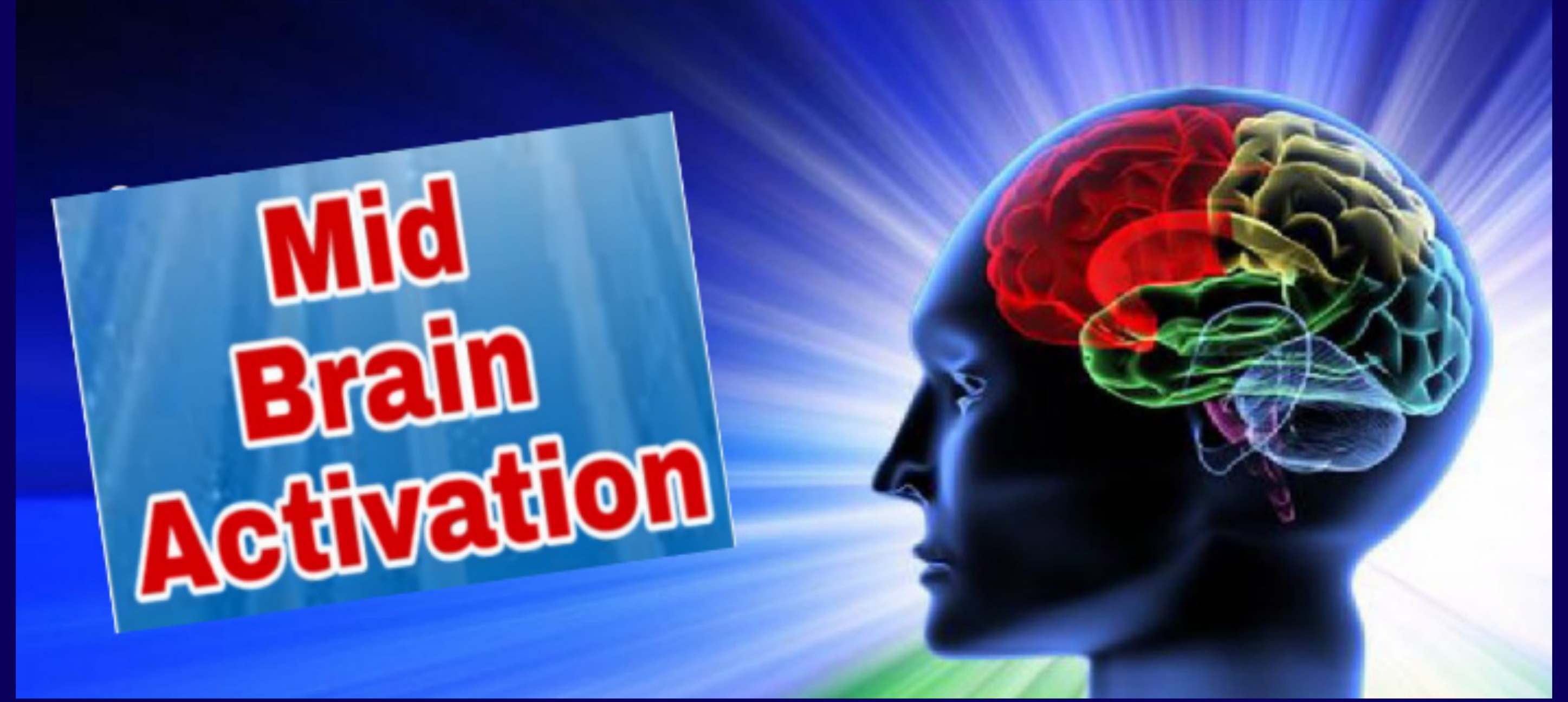 Mid Brain Activation